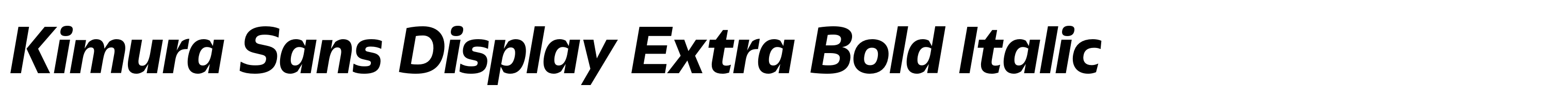 Kimura Sans Display Extra Bold Italic